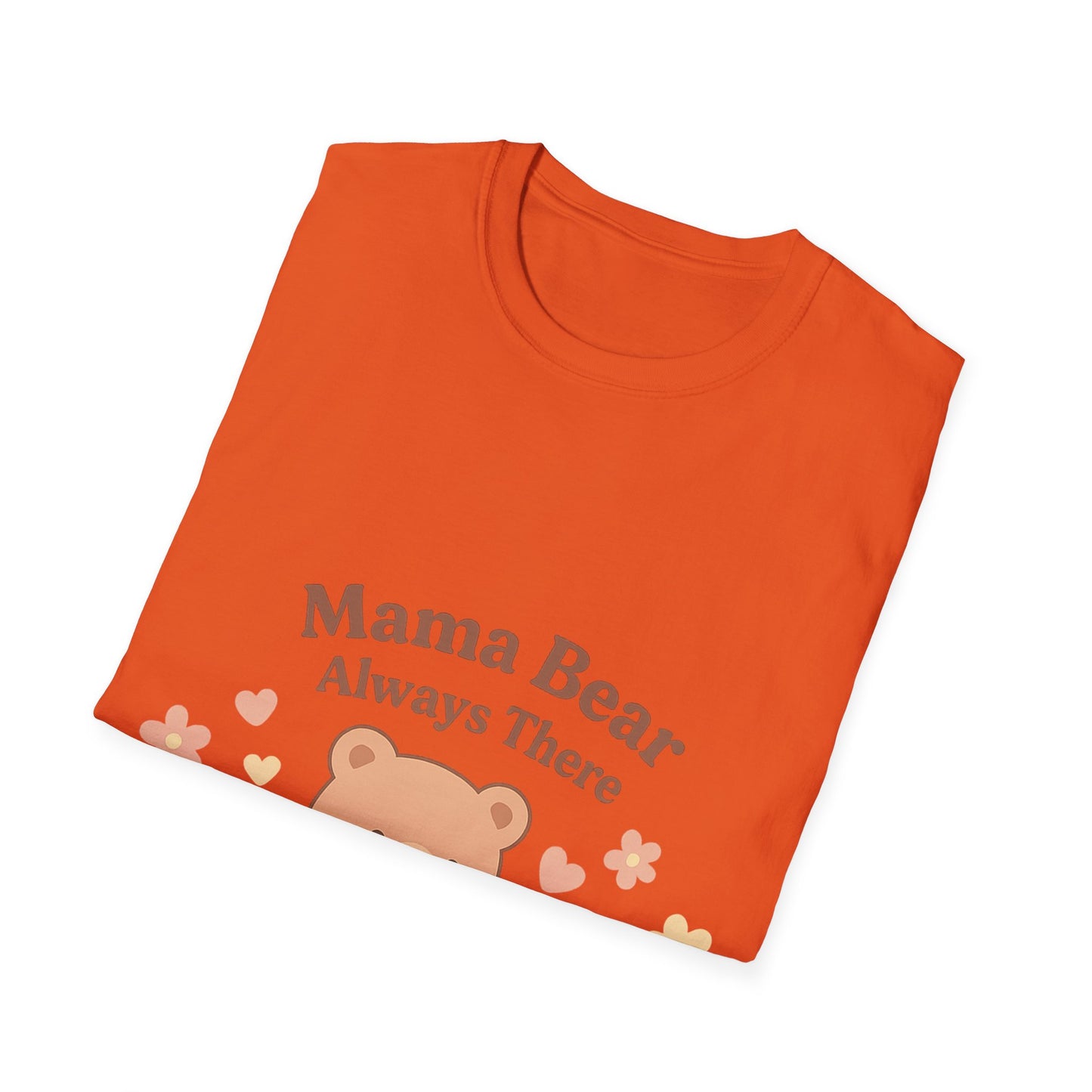 Mama Bear Always There Shirt – Cute Kawaii Mom Gift for Mother’s Day or Birthday