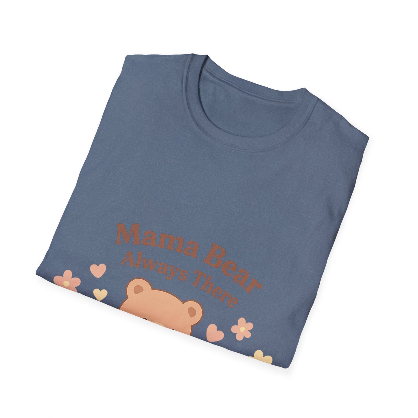 Mama Bear Always There Shirt – Cute Kawaii Mom Gift for Mother’s Day or Birthday