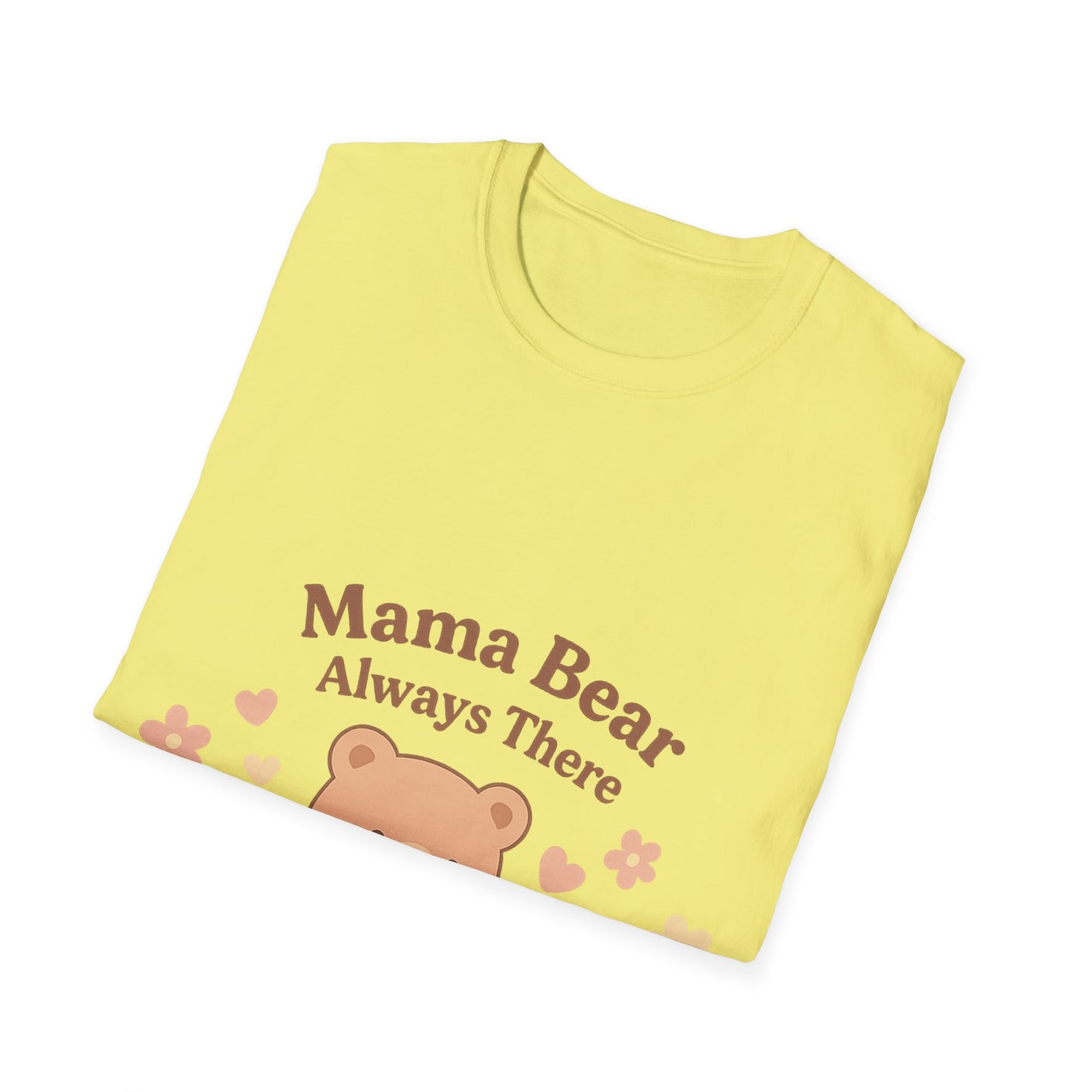 Mama Bear Always There Shirt – Cute Kawaii Mom Gift for Mother’s Day or Birthday